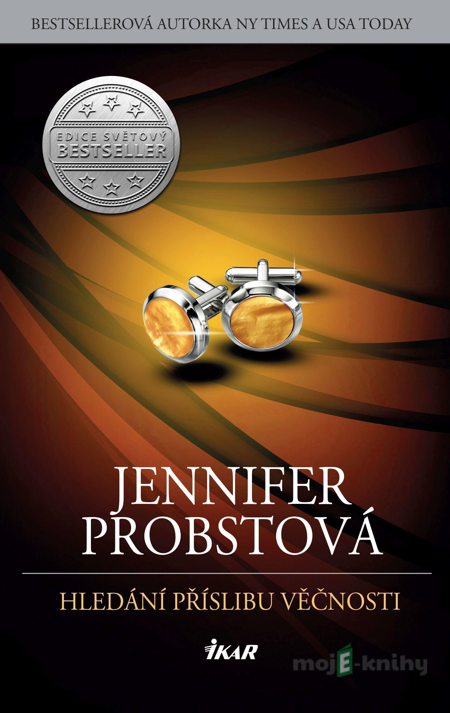 Hledání příslibu věčnosti - Jennifer Probst Hledání příslibu věčnosti - Jennifer Probst