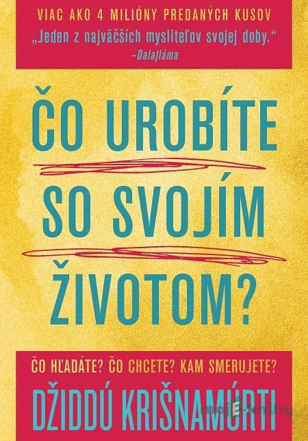Čo urobíte so svojím životom? - Džiddú Krišnamúrti Čo urobíte so svojím životom? - Džiddú Krišnamúrti