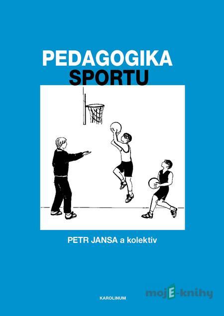 Pedagogika sportu - Petr Jansa Pedagogika sportu - Petr Jansa