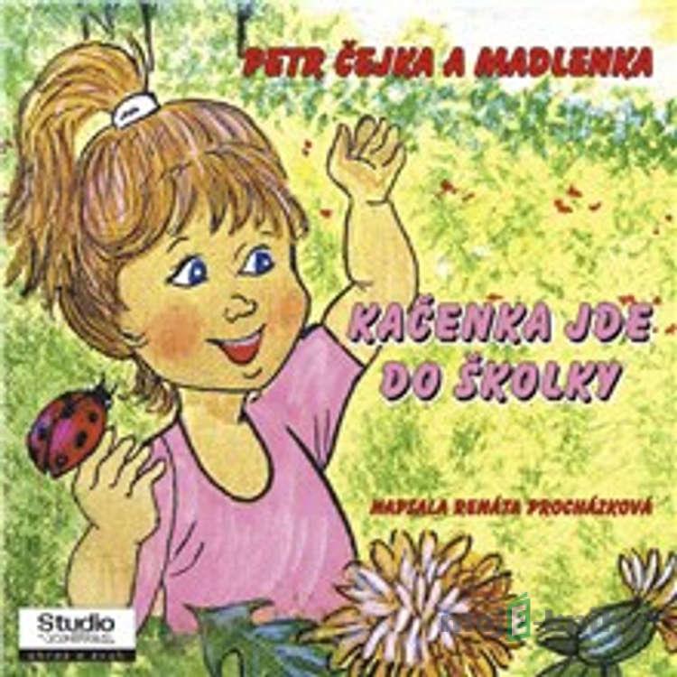 Kačenka jde do školky 1 - Renáta Kazdová Procházková Kačenka jde do školky 1 - Renáta Kazdová Procházková