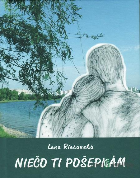 Niečo ti pošepkám - Lena Riečanská Niečo ti pošepkám - Lena Riečanská