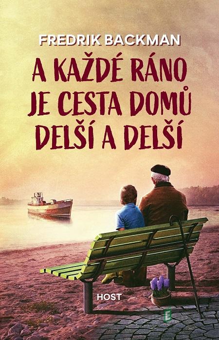 A každé ráno je cesta domů delší a delší - Fredrik Backman A každé ráno je cesta domů delší a delší - Fredrik Backman
