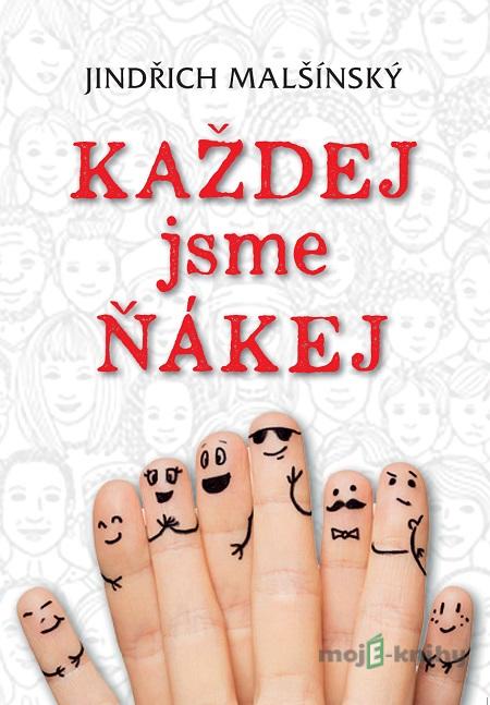 Každej jsme ňákej - Jindřich Malšínský Každej jsme ňákej - Jindřich Malšínský