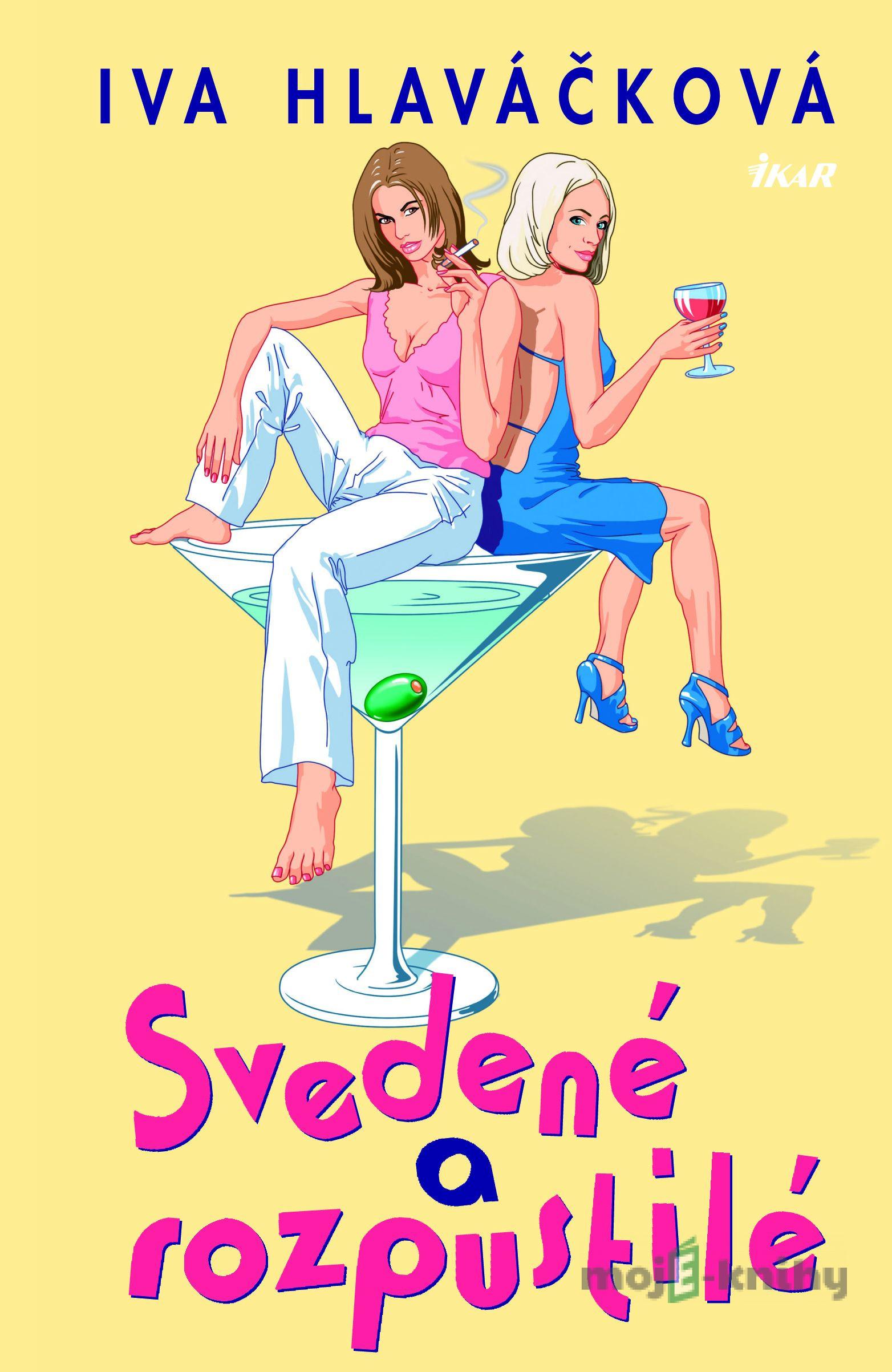 Svedené a rozpustilé - Iva Hlaváčková, Hlaváčková Iva Svedené a rozpustilé - Iva Hlaváčková, Hlaváčková Iva