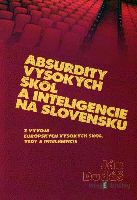 Absurdity vysokých škôl a inteligencie na Slovensku - Ján Dudáš Absurdity vysokých škôl a inteligencie na Slovensku - Ján Dudáš