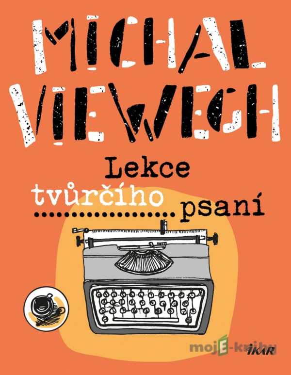 Lekce tvůrčího psaní - Michal Viewegh