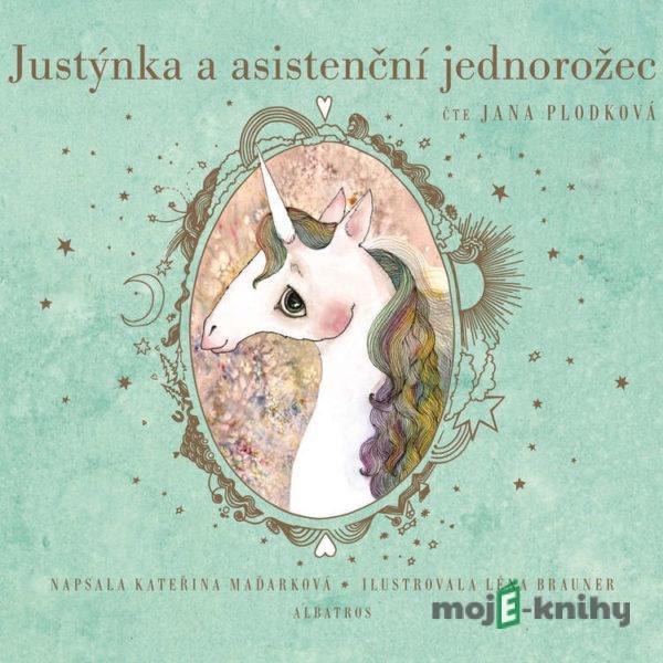 Justýnka a asistenční jednorožec - Kateřina Maďarková