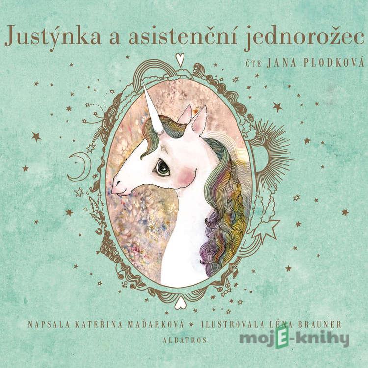 Justýnka a asistenční jednorožec - Kateřina Maďarková Justýnka a asistenční jednorožec - Kateřina Maďarková