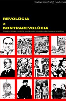 Revolúcia a kontrarevolúcia - Peter Ponický Lošonci