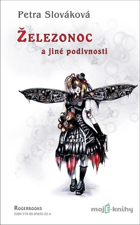 Železonoc a jiné podivnosti - Petra Slováková Železonoc a jiné podivnosti - Petra Slováková