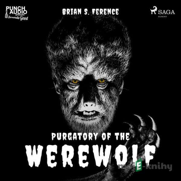 Purgatory of the Werewolf (EN) - Brian S. Ference