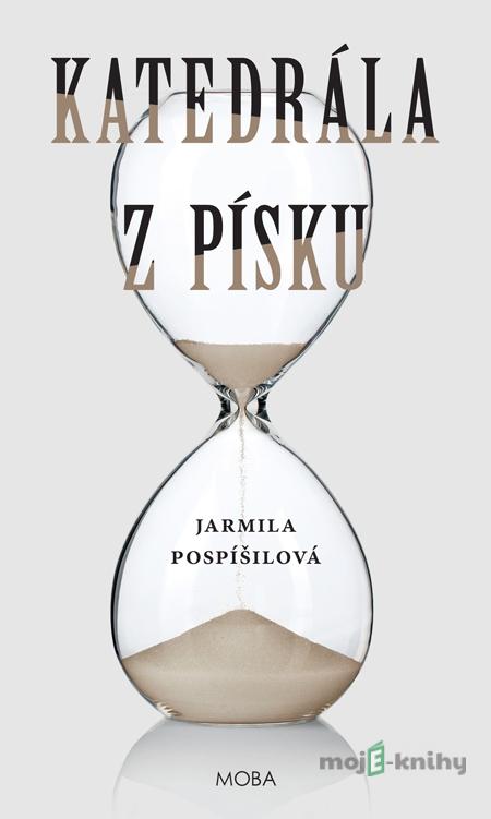 Katedrála z písku - Jarmila Pospíšilová Katedrála z písku - Jarmila Pospíšilová