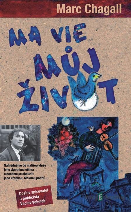Ma vie - Můj život - Marc Chagall Ma vie - Můj život - Marc Chagall