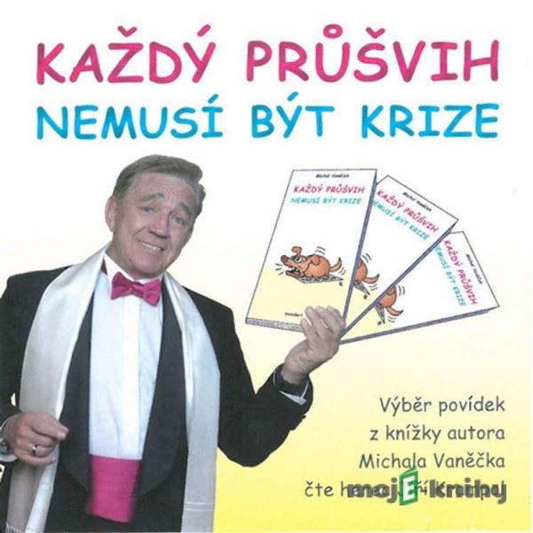 Každý průšvih nemusí být krize - Michal Vaněček