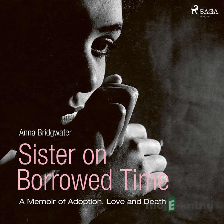 Sister on Borrowed Time (EN) - Anna Bridgwater Sister on Borrowed Time (EN) - Anna Bridgwater