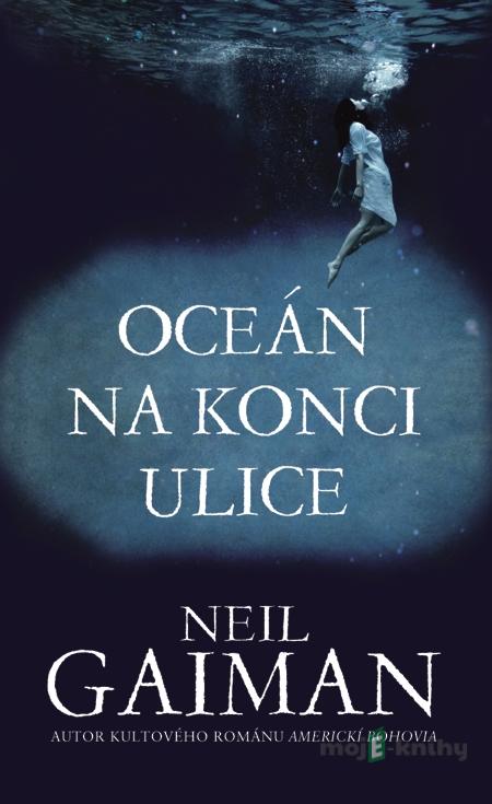 Oceán na konci ulice - Neil Gaiman Oceán na konci ulice - Neil Gaiman