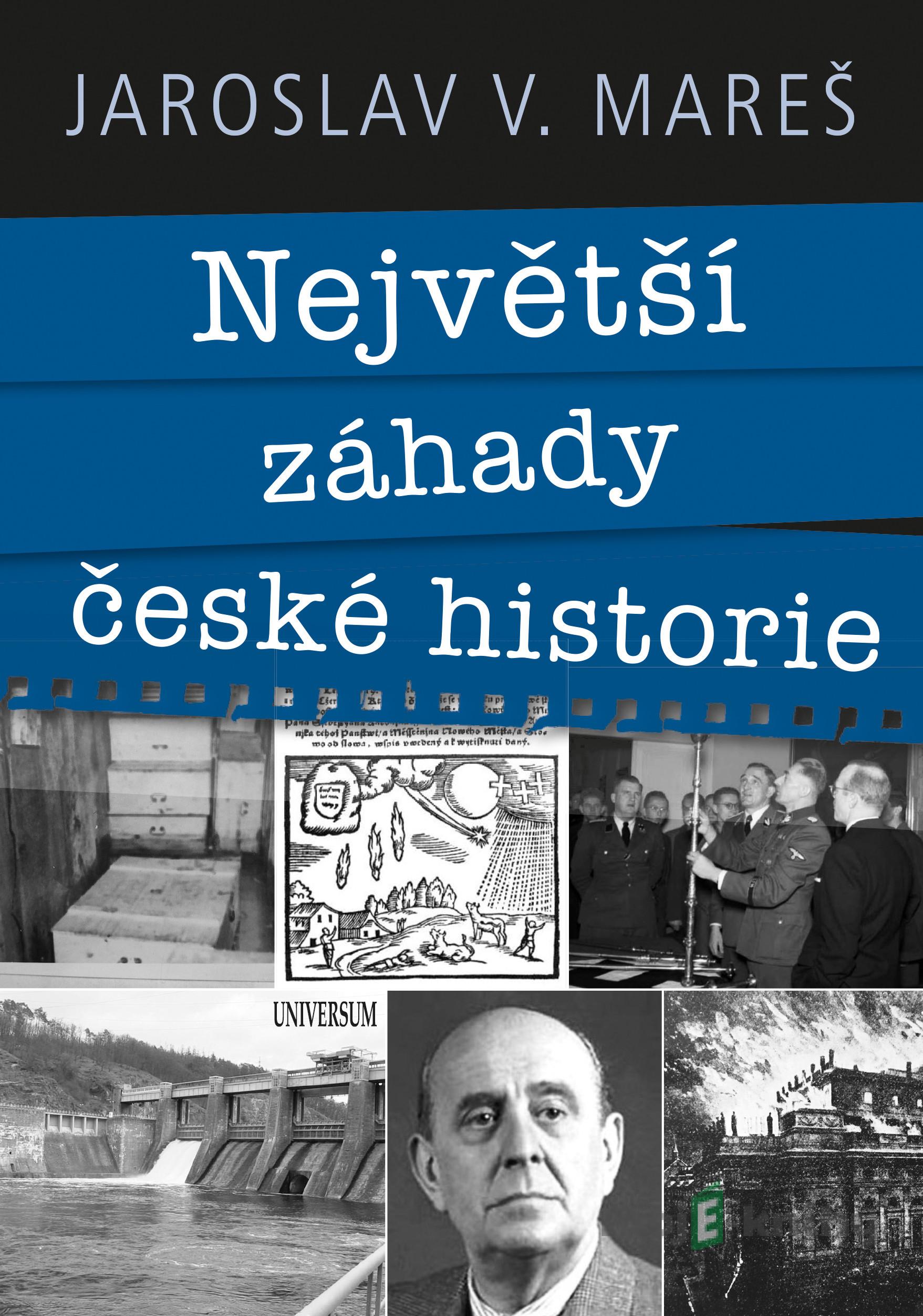Největší záhady české historie - Jaroslav V. Mareš Největší záhady české historie - Jaroslav V. Mareš