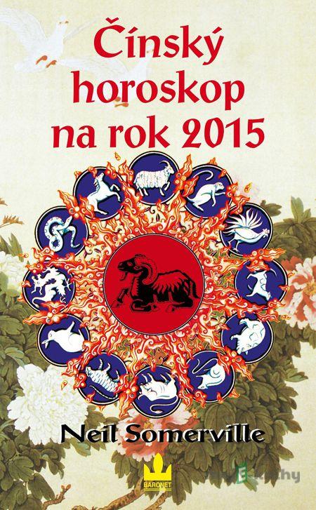 Čínský horoskop na rok 2015 - Neil Somerville Čínský horoskop na rok 2015 - Neil Somerville