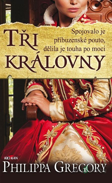 Tři královny - Gregory Philippa Tři královny - Gregory Philippa