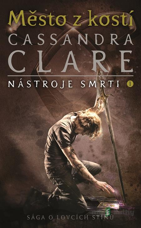Město z kostí - Cassandra Clare Město z kostí - Cassandra Clare