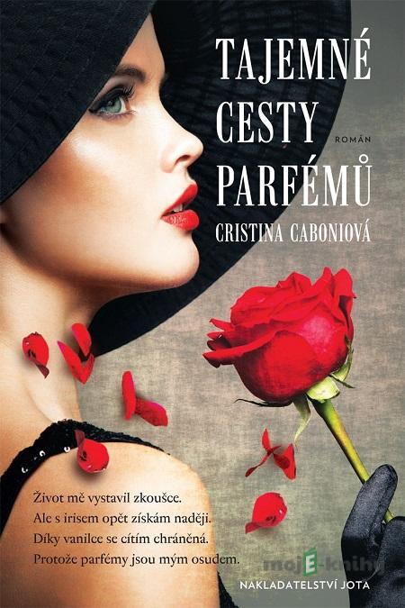 Tajemné cesty parfémů - Cristina Caboni Tajemné cesty parfémů - Cristina Caboni