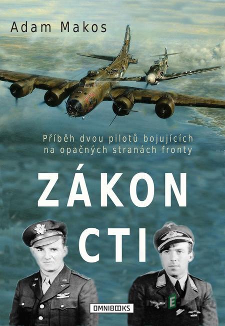 Zákon cti - Adam Makos Zákon cti - Adam Makos