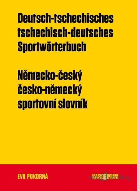Německo-český a česko-německý sportovní slovník - Eva Pokorná Německo-český a česko-německý sportovní slovník - Eva Pokorná