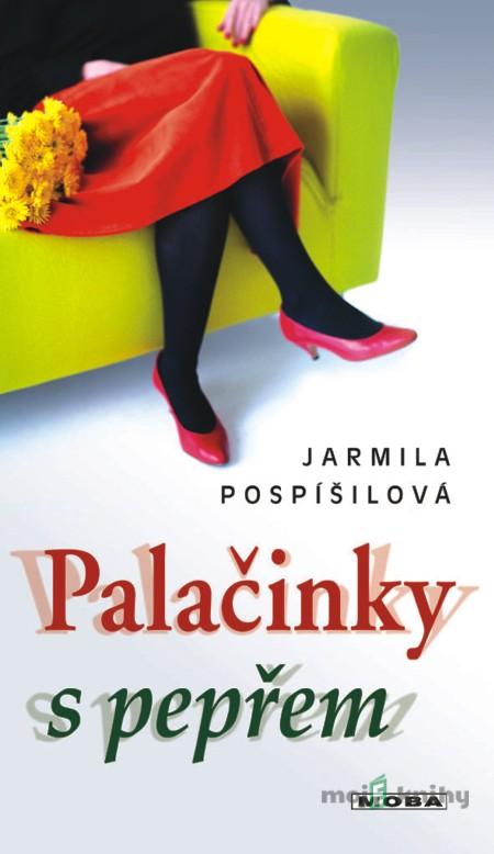 Palačinky s pepřem - Jarmila Pospíšilová Palačinky s pepřem - Jarmila Pospíšilová