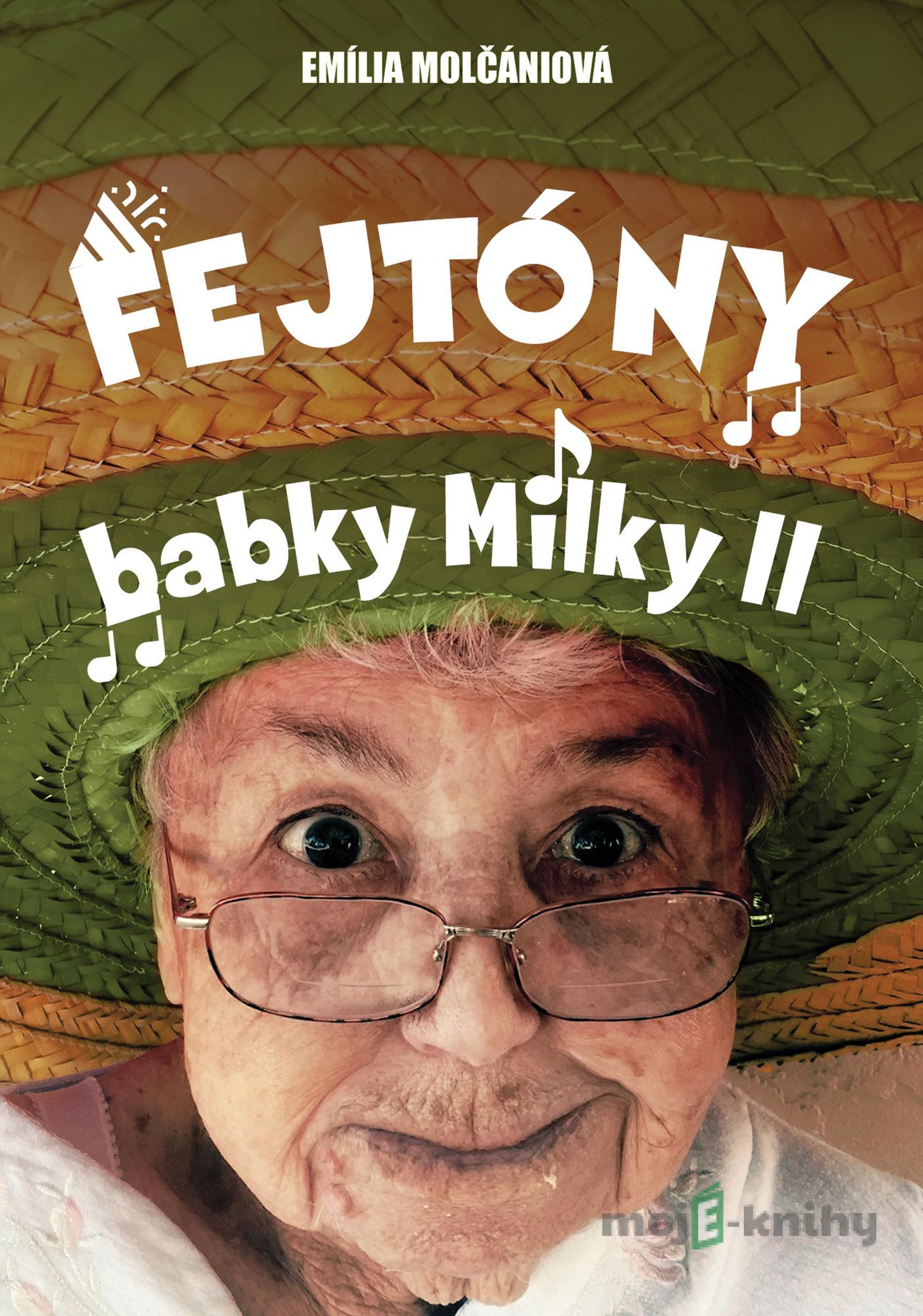 Fejtóny babky Milky II. - Emília Molčániová Fejtóny babky Milky II. - Emília Molčániová