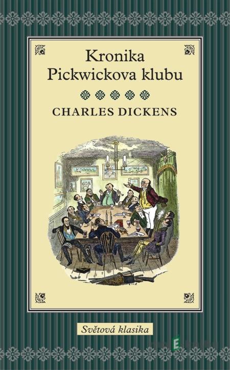 Kronika Pickwickova klubu - Charles Dickens Kronika Pickwickova klubu - Charles Dickens