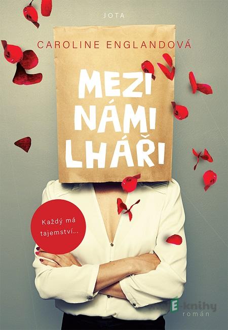 Mezi námi lháři - Caroline England Mezi námi lháři - Caroline England