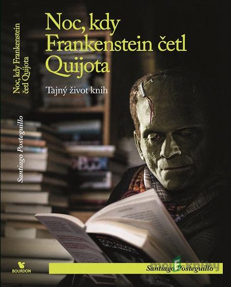 Noc, kdy Frankenstein četl Quijota - Santiago Posteguillo Noc, kdy Frankenstein četl Quijota - Santiago Posteguillo
