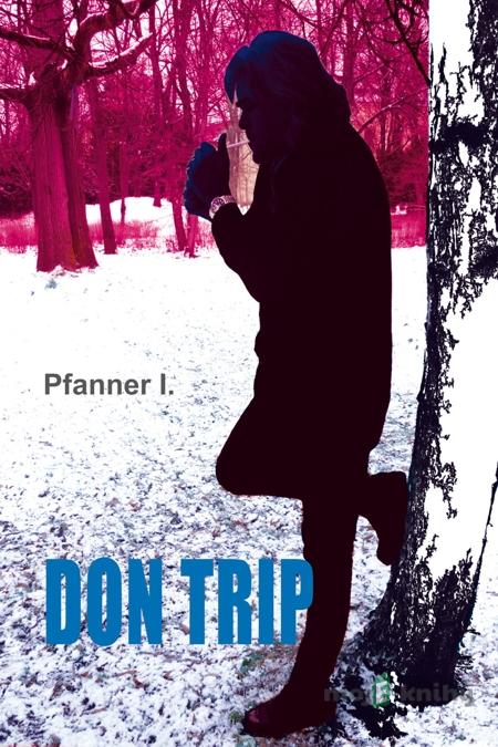 Don Trip - I. Pfanner Don Trip - I. Pfanner