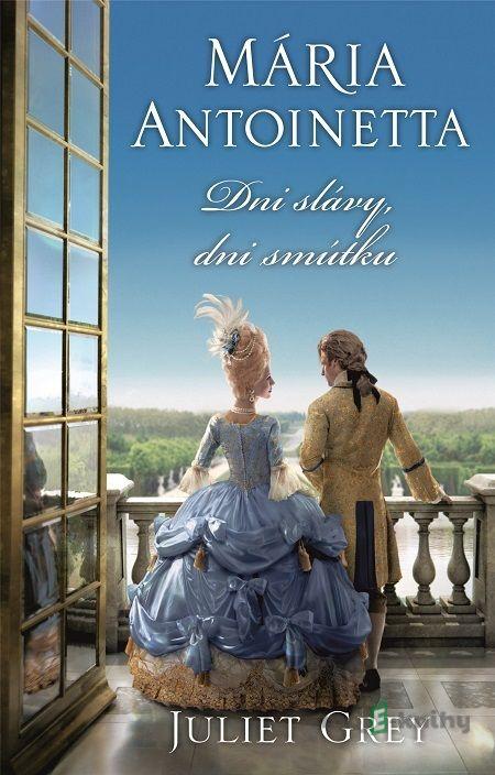 Dni slávy, dni smútku - Juliet Grey Dni slávy, dni smútku - Juliet Grey