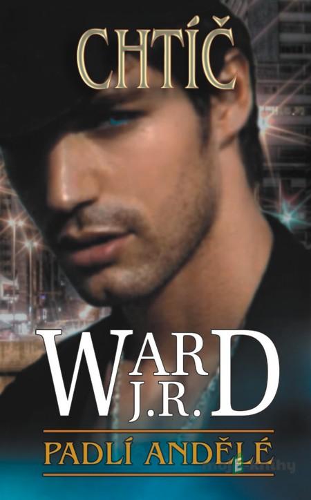 Padlí andělé II. - Chtíč - J. R. Ward Padlí andělé II. - Chtíč - J. R. Ward