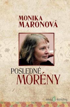 Posledné morény - Monika Maronová
