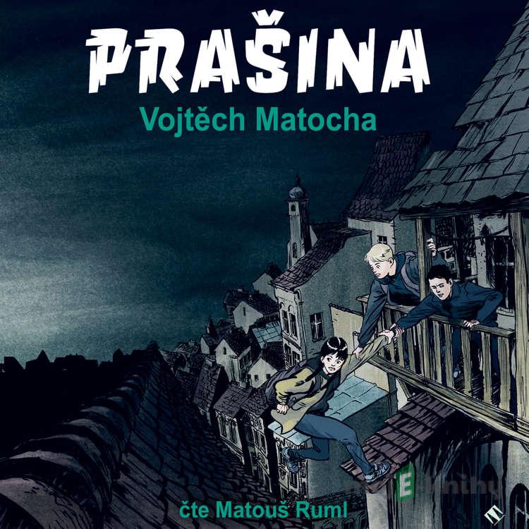 Prašina - Vojtěch Matocha Prašina - Vojtěch Matocha
