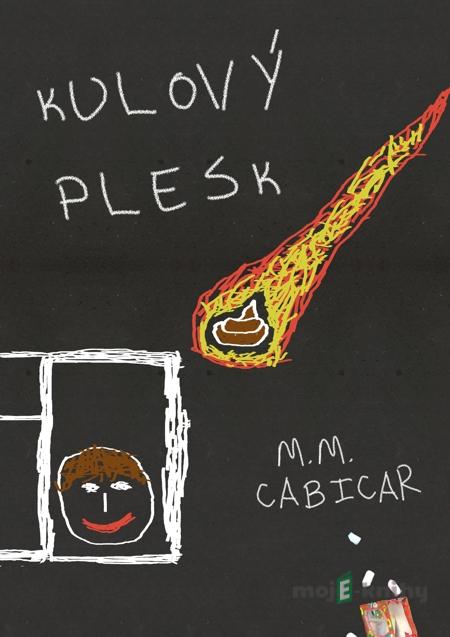 Kulový plesk - M. M. Cabicar Kulový plesk - M. M. Cabicar