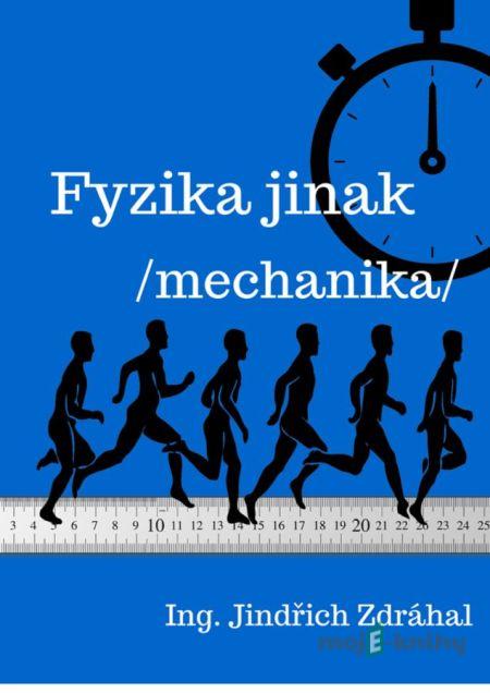Fyzika jinak - Ing. Jindřich Zdráhal Fyzika jinak - Ing. Jindřich Zdráhal