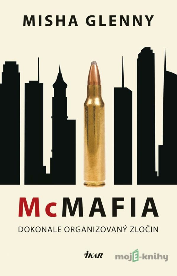 McMafia – Dokonale organizovaný zločin - Misha Glenny