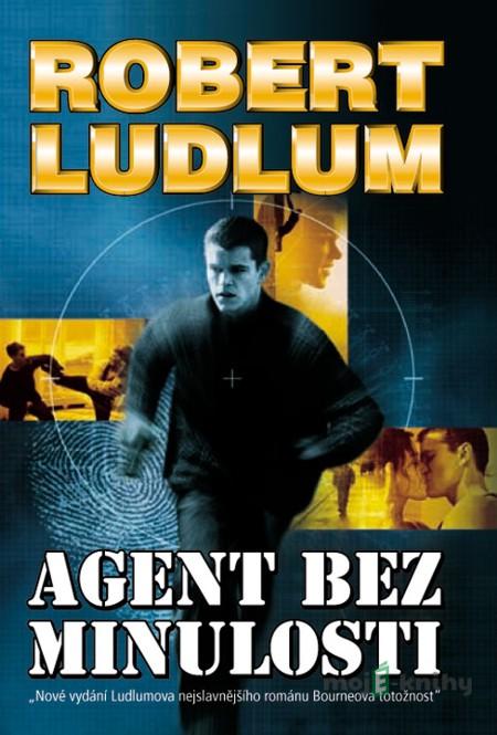 Agent bez minulosti - Robert Ludlum Agent bez minulosti - Robert Ludlum