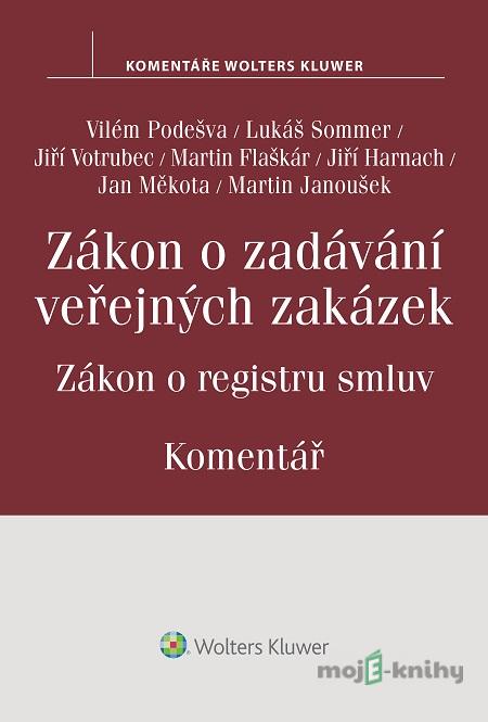 Zákon o zadávání veřejných zakázek - kolektív Zákon o zadávání veřejných zakázek - kolektív