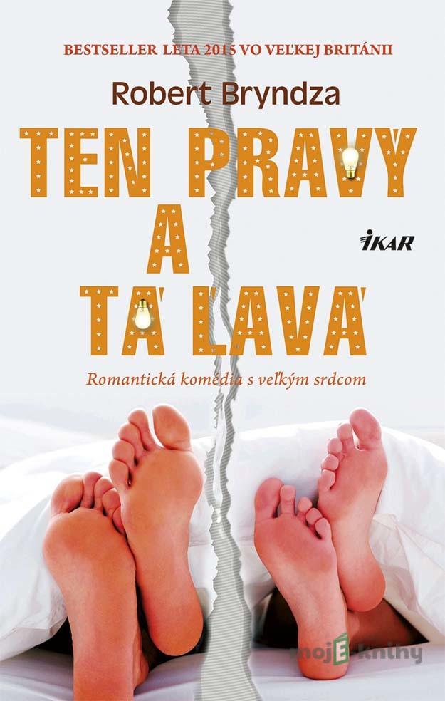 Ten pravý a tá ľavá - Robert Bryndza Ten pravý a tá ľavá - Robert Bryndza