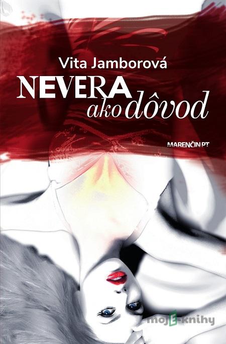 Nevera ako dôvod - Vita Jamborová Nevera ako dôvod - Vita Jamborová