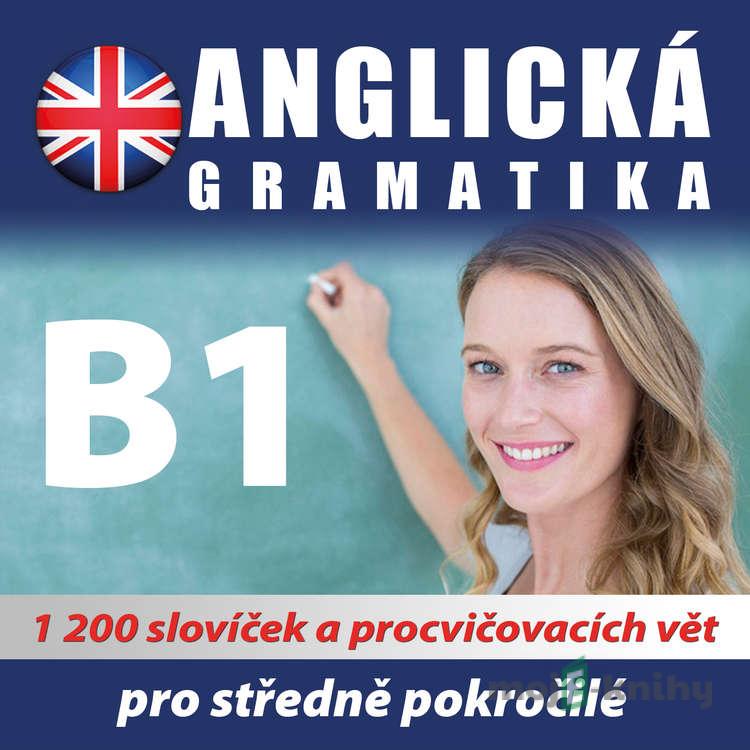 Anglická gramatika B1 - Rôzni Autori Anglická gramatika B1 - Rôzni Autori