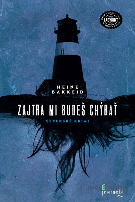 Zajtra mi budeš chýbať - Heine Bakkeid Zajtra mi budeš chýbať - Heine Bakkeid