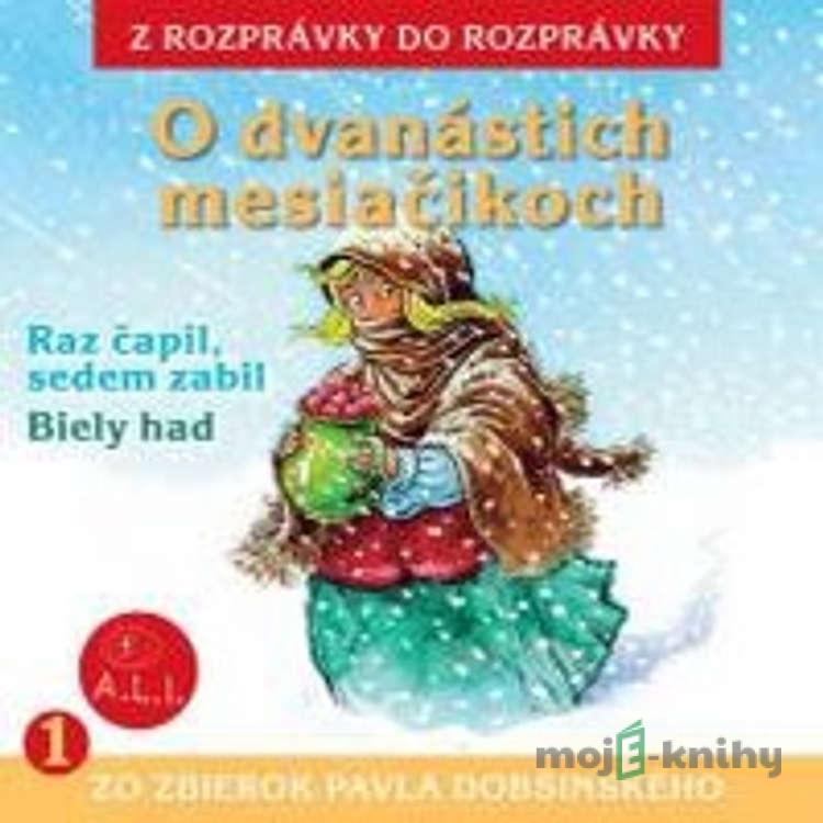 O dvanástich mesiačikoch - Z Rozprávky Do Rozprávky O dvanástich mesiačikoch - Z Rozprávky Do Rozprávky