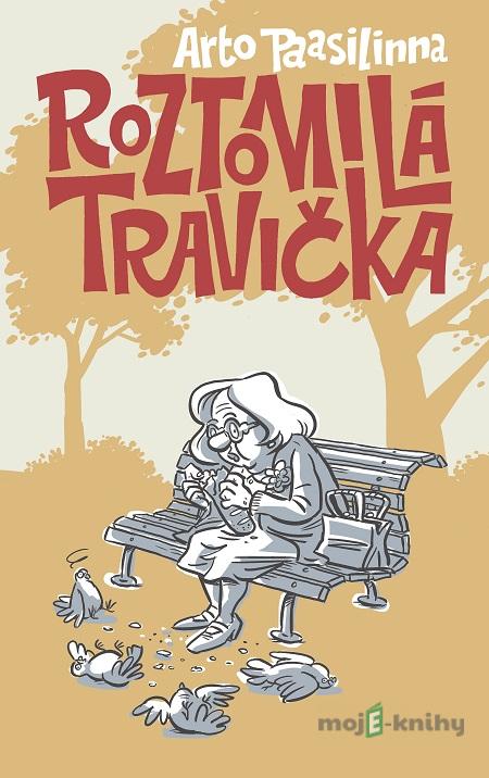 Roztomilá travička - Arto Paasilinna Roztomilá travička - Arto Paasilinna
