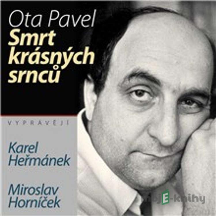 Smrt krásných srnců - Ota Pavel Smrt krásných srnců - Ota Pavel