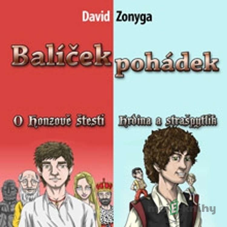 Balíček pohádek - Hrdina a Strašpytlík, O Honzově štěstí - David Zonyga Balíček pohádek - Hrdina a Strašpytlík, O Honzově štěstí - David Zonyga